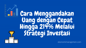 Cara Melipatgandakan Uang dengan Cepat Hingga 214% Melalui Strategi Investasi