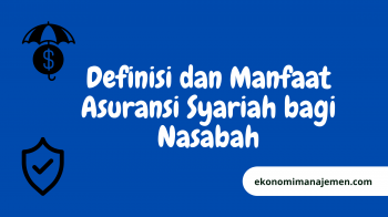Kenali Pengertian dan Manfaat Asuransi Syariah Bagi Nasabah