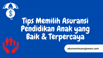 Cari Tahu Tips Memilih Asuransi Pendidikan Anak Terbaik dan Terpercaya