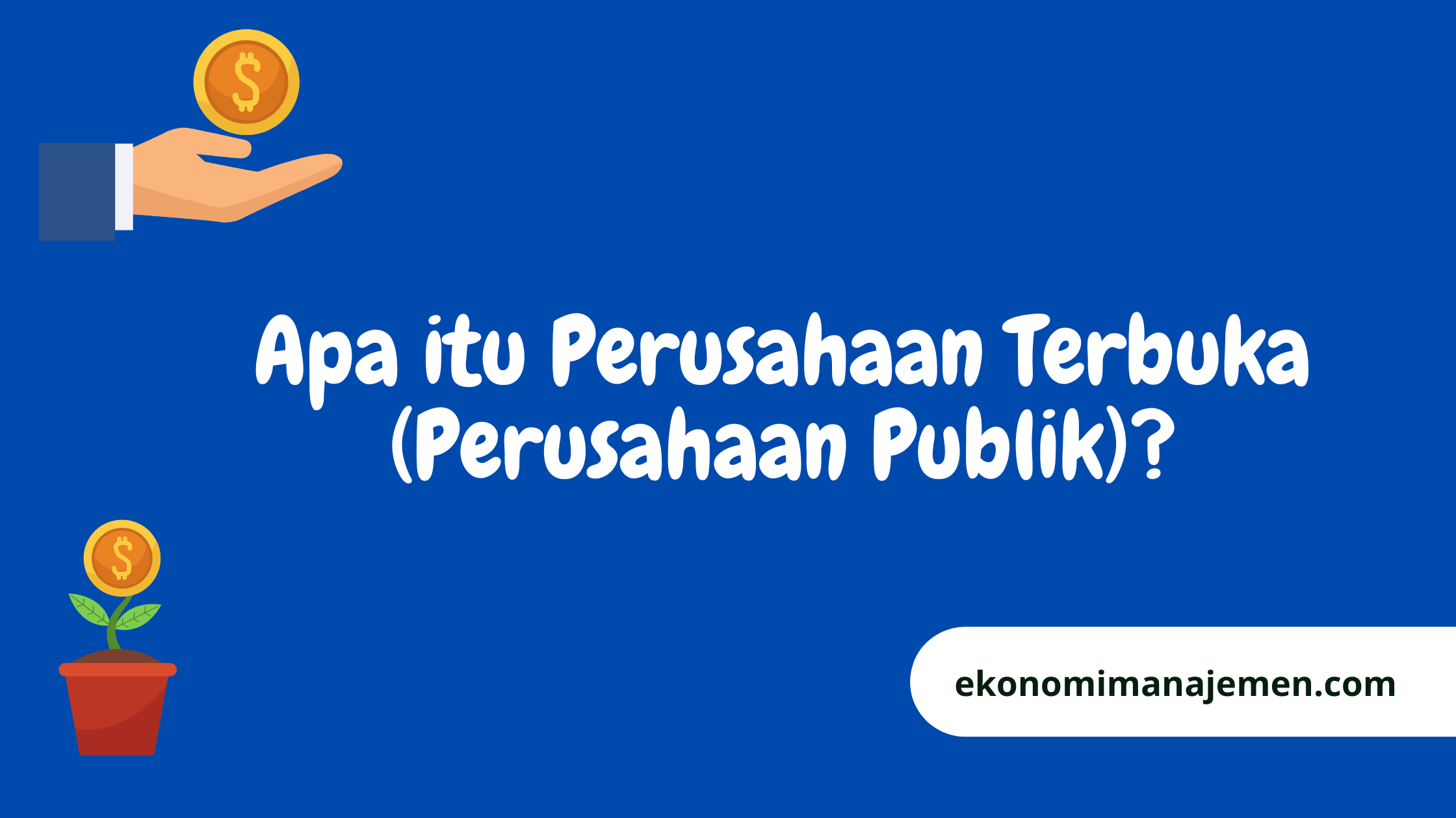 Apa itu Perusahaan Publik (Perusahaan Terbuka)? perusahaan terbuka