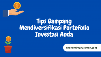 5 Tips Mudah Melakukan Diversifikasi Portofolio Investasi