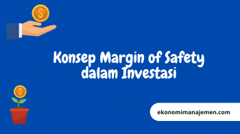 Pengertian dan Konsep Margin of Safety dalam Investasi