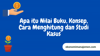 Apa itu Nilai Buku: Pengertian, Analogi dan Cara Menghitungnya